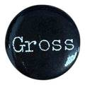 Supreme Gross Button Pin